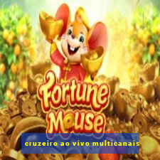 cruzeiro ao vivo multicanais